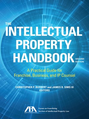 cover image of The Intellectual Property Handbook: A Practical Guide for Franchise, Business, and IP Counsel